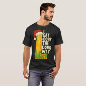 I Eat Corn The Long Way Funny Christmas T-shirt (Voorkant volledig)
