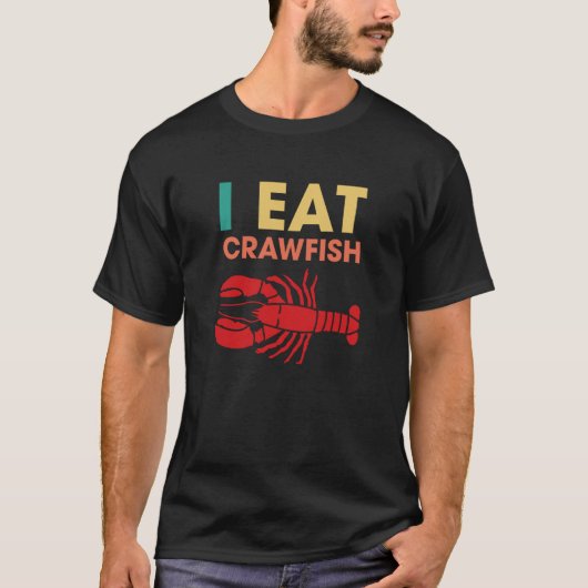 I Eat Crawfish Crayfish T-shirt (Voorkant)