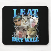 I Eat Dry Wall Funny Cat Meme  Muismat (Voorkant)