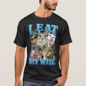 I Eat Dry Wall Funny Cat Meme  T-shirt (Voorkant)