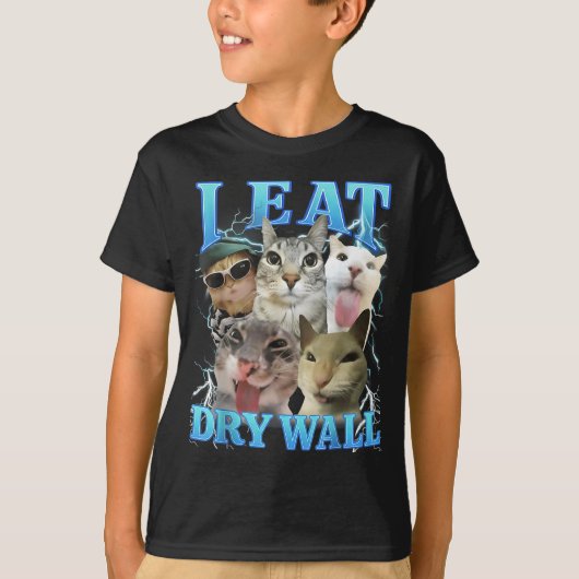 I Eat Dry Wall Funny Cat Meme T-shirt (Voorkant)