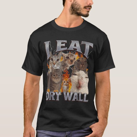 I Eat Drywall Funny Cat Meme Bootleg Graphic  T-shirt (Voorkant)