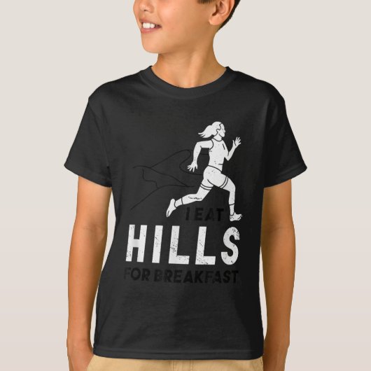 I Eat Hills For Breakfast Motivational Running Quo T-shirt (Voorkant)