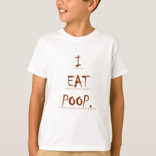 I EAT POOP (wetenschappelijke toelichting) T-shirt