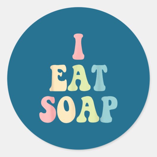 I Eat Soap Funny Humorous Quote  Ronde Sticker (Voorkant)