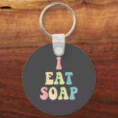 I Eat Soap Funny Humorous Quote Sleutelhanger (Voorkant)