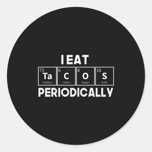 I Eat Tacos Periodically Chemistry Science Pun  Ronde Sticker (Voorkant)
