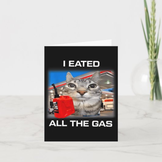 I Eated All The Gas Funny Silly Staring Cat Meme G Kaart (Voorkant)