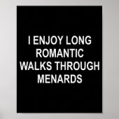I Enjoy Long Romantic Walks Through Menards Funny Poster (Voorkant)