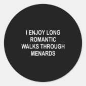 I Enjoy Long Romantic Walks Through Menards Funny  Ronde Sticker (Voorkant)