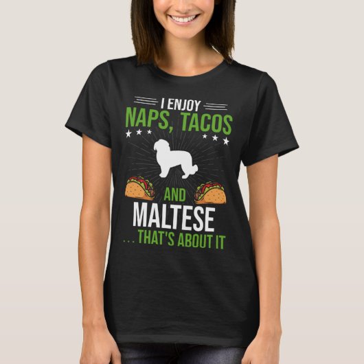I Enjoy Naps Tacos and Maltese Dog T-shirt (Voorkant)