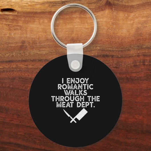 I Enjoy Romantic Walks Through The Meat Dept Barbe Sleutelhanger (Voorkant)