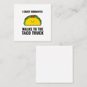 I enjoy romantic walks to the taco truck funny tac vierkante visitekaartje (Voorkant / Achterkant)