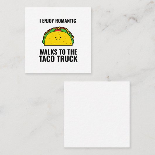 I enjoy romantic walks to the taco truck funny tac vierkante visitekaartje (Voorkant / Achterkant)