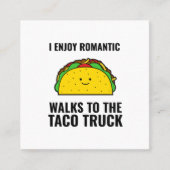 I enjoy romantic walks to the taco truck funny tac vierkante visitekaartje (Voorkant)