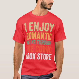 I Enjoy Romc Walkshroughhe Comic Book Store funny T-shirt