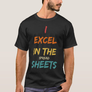 I Excel in de verspreide Sheets Accountant T-shirt