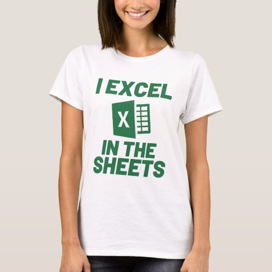 I Excel in Sheets Spreadsheets Funny Computer T-shirt (Voorkant)