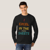 I Excel In The Spread Sheets  Accountant T-shirt (Voorkant volledig)