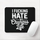 I Fcking Hate My Chungus Life Funny  Muismat (Met muis)