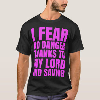 I Fear No Danger Thanks To The Lord Scripture Jesu T-shirt