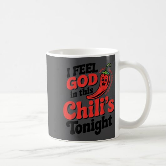 I Feel God In This Chili S Tonight.  Koffiemok (Rechts)