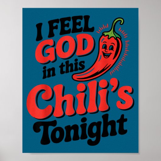I Feel God In This Chili S Tonight.  Poster (Voorkant)