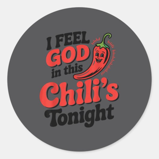 I Feel God In This Chili S Tonight.  Ronde Sticker (Voorkant)