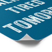 I Feel Like I'm Already Tired Tomorrow Funny Sarca Poster (Hoek)