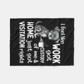 I Feel Like Work Got Custody Anel Custody Of Me Fu Fleece Deken (Voorkant (Horizontaal))