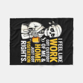 I Feel Like Work Got Custody Anel Custody Of Me Fu Fleece Deken (Voorkant (Horizontaal))