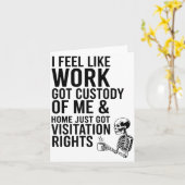 I Feel Like Work Got Custody Of Me &amp; Home Funn Kaart (Gele Bloem)