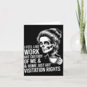 I Feel Like Work Got Custody Of Me And Home  Kaart (Voorkant)