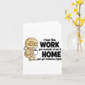 I Feel Like Work Got Custody Of Me Funny Work  Kaart (Gele Bloem)