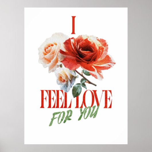 I FEEL LOVE FOR YOU POSTER (Voorkant)