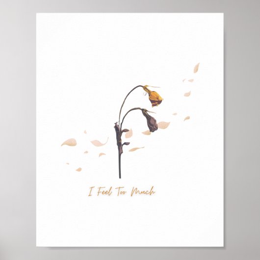 I Feel Too Much_ Soft Emotional Wall Art Poster (Voorkant)