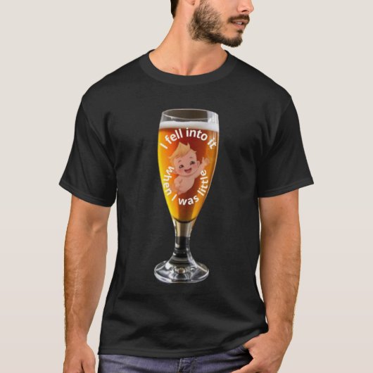 I fell into it when I was little t-shirt (Voorkant)