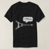 I Fell Tower - Funny Eiffel Tower Paris Frankrijk T-shirt (Design voorkant)