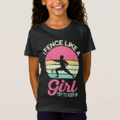 I Fence Like A Girl, Fencer Funny Fencing Gift T-shirt (Voorkant)
