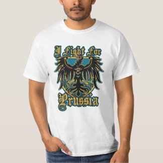I fight for Prussia - EmperorsandKings T-shirt