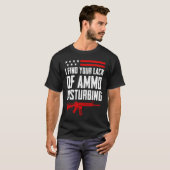 I Find Your Lack Of Ammo Disturbing  2nd Amendment T-shirt (Voorkant volledig)