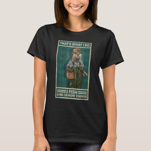 I Fish And I Know Things  Fisherman Otter T-shirt (Voorkant)
