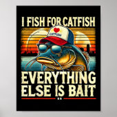 I Fish For Catfish Everything Else Is Byit Catfish Poster (Voorkant)