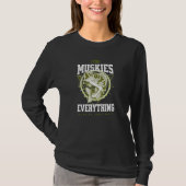 I Fish Muskies Everything Else is Bait Musky Fishe T-shirt (Voorkant)