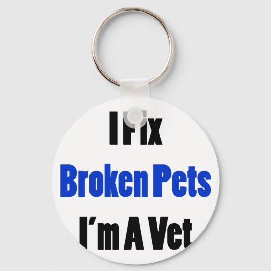 I Fix Broken Pets I'm a Vet Sleutelhanger (Voorkant)
