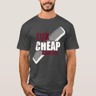 I Fix Cheap Haircuts Barbershop 2 T-shirt