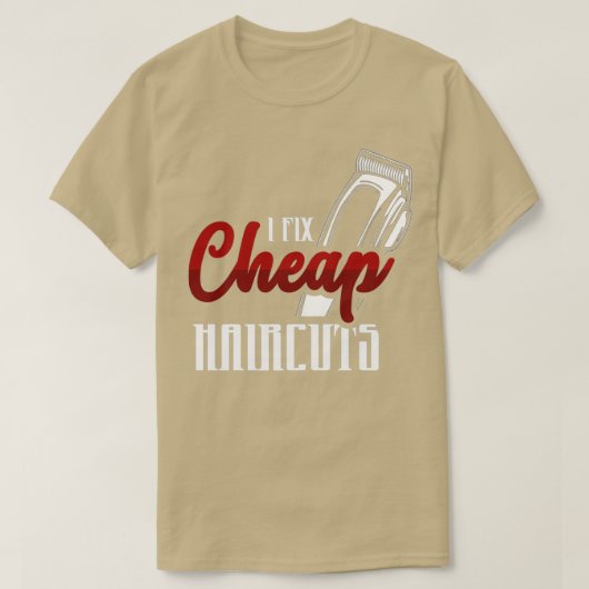 I Fix Cheap Haircuts Barbershop T-shirt (Design voorkant)