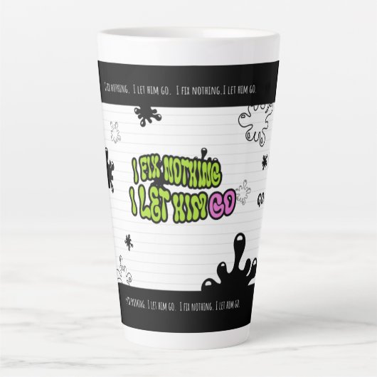 I Fix Nothing. I Let Him Go | Bold Minimal Quote M Latte Mok (Voorkant)