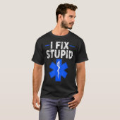I Fix Stupid Paramedic Retro EMT EMS First Respons T-shirt (Voorkant volledig)