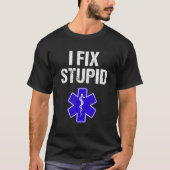 I Fix Stupid Paramedic Retro EMT EMS First Respons T-shirt (Voorkant)
